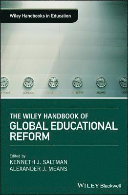 The Wiley Handbook of Global Educational Reform 1