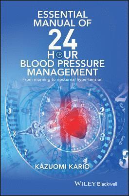 bokomslag Essential Manual of 24 Hour Blood Pressure Management - From Morning to Nocturnal Hypertension