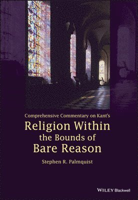 bokomslag Comprehensive Commentary on Kant's Religion Within the Bounds of Bare Reason