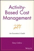 Gary Cokins - Activity-Based Cost Management, Häftad