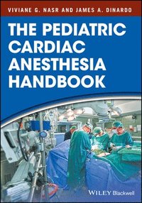 bokomslag The Pediatric Cardiac Anesthesia Handbook