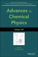 Paul Brumer, Paul (University of Toronto) Brumer, Stuart A. Rice, Stuart A Rice, Aaron R Dinner - Advances in Chemical Physics, Volume 159, Inbunden