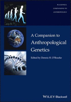 Dennis H. O'Rourke - Companion to Anthropological Genetics, Häftad
