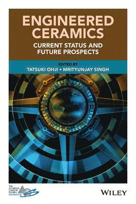 Tatsuki Ohji, Mrityunjay Singh, Mrityunjay (NASA Glenn Research Center) Singh - Engineered Ceramics, Inbunden