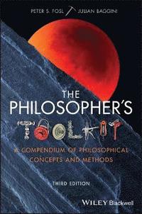 bokomslag The Philosopher's Toolkit - A Compendium of Philosophical Concepts and Methods, 3rd Edition
