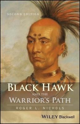 Roger L. Nichols - Black Hawk and the Warrior's Path, Häftad