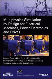 bokomslag Multiphysics Simulation by Design for Electrical Machines, Power Electronics and Drives