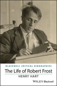 bokomslag The Life of Robert Frost: A Critical Biography
