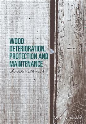 Wood Deterioration, Protection and Maintenance 1