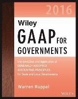 bokomslag Wiley GAAP for Governments 2016: Interpretation and Application of Generally Accepted Accounting Principles for State and Local Governments
