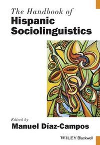 bokomslag The Handbook of Hispanic Sociolinguistics