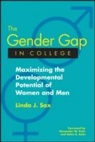 The Gender Gap in College: Maximizing the Developmental Potential of Women and Men 1