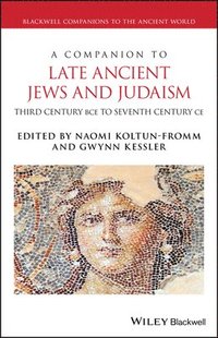 bokomslag A Companion to Late Ancient Jews and Judaism