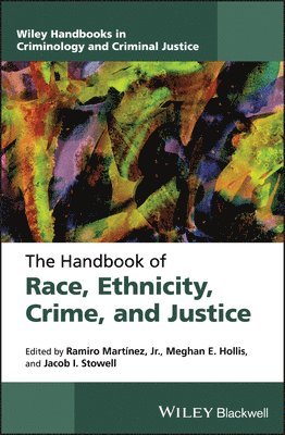 Ramiro Martinez Jr., Meghan E. Hollis, Jacob I. Stowell, USA) Martinez, Ramiro, Jr. (Northeastern University, USA) Hollis, Meghan E. (Texas State University, USA) Stowell, Jacob I. (Northeastern University, Ramiro Martinez, Meghan E Hollis, Jacob I Stowell - Handbook of Race, Ethnicity, Crime, and Justice, Häftad