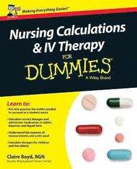 bokomslag Nursing Calculations and IV Therapy For Dummies, UK Edition