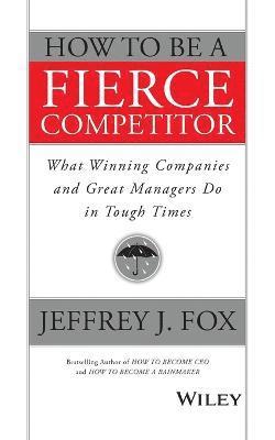 How to Be a Fierce Competitor 1
