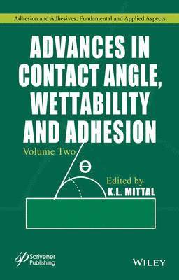 K. L. Mittal - Advances in Contact Angle, Wettability and Adhesion, Volume 2, Inbunden