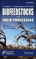 bokomslag Advances in Biofeedstocks and Biofuels, Biofeedstocks and Their Processing