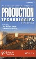 Lalit Kumar Singh, Gaurav Chaudhary, Lalit Kumar (Harcourt Butler Technological Institute Kanpur; Indian Institute of Technology Roorke) Singh, India) Chaudhary, Gaurav (Mangalayatan University, Aligarh; Indian Institute of Technology in Roorkee - Advances in Biofeedstocks and Biofuels, Production Technologies for Biofuels, Inbunden