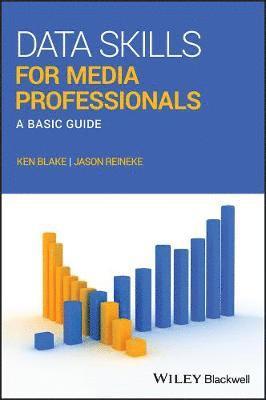 Ken Blake, Jason Reineke - Data Skills for Media Professionals, Häftad
