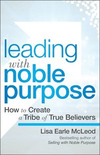 bokomslag Leading with Noble Purpose