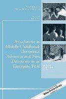 bokomslag Attachment in Middle Childhood: Theoretical Advances and New Directions in an Emerging Field