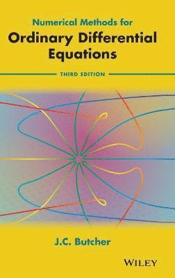 J. C. Butcher, J. C. (University of Auckland) Butcher, J C Butcher - Numerical Methods for Ordinary Differential Equations, Inbunden