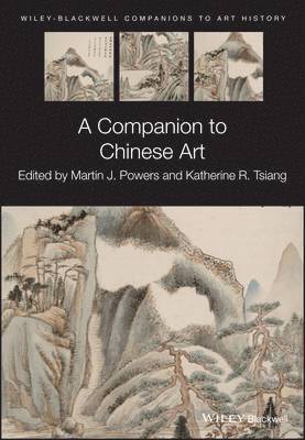 Martin J. Powers, Martin J Powers, Martin J. Powers, Katherine R. Tsiang - Companion to Chinese Art, Häftad
