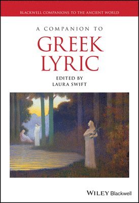 Laura Swift, Laura Swift, UK) Swift, Laura (Open University, Milton Keynes - Companion to Greek Lyric, Inbunden