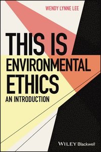 bokomslag This is Environmental Ethics: An Introduction