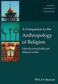 bokomslag A Companion to the Anthropology of Religion