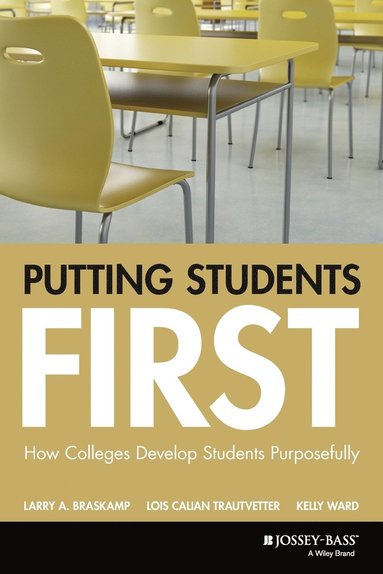 Larry A. Braskamp, Lois Calian Trautvetter, Kelly Ward - Putting Students First, Häftad