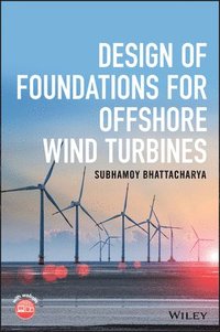 bokomslag Design of Foundations for Offshore Wind Turbines