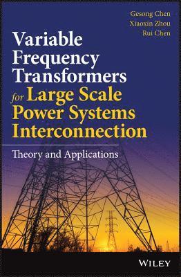 bokomslag Variable Frequency Transformers for Large Scale Power Systems Interconnection