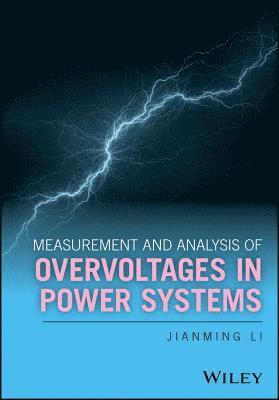 Measurement and Analysis of Overvoltages in Power Systems 1