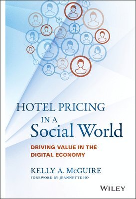 Kelly A. McGuire, Kelly A McGuire - Hotel Pricing in a Social World, Inbunden
