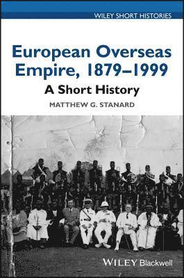 Matthew G. Stanard, Matthew G Stanard - European Overseas Empire, 1879 - 1999, Inbunden