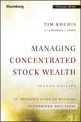 Tim Kochis, Michael J. Lewis - Managing Concentrated Stock Wealth, Inbunden
