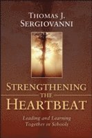 Thomas J. Sergiovanni, Sergiovanni, Thomas J Sergiovanni - Strengthening the Heartbeat, Häftad