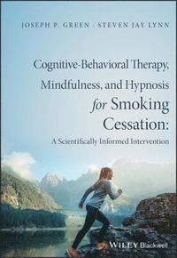 bokomslag Cognitive-Behavioral Therapy, Mindfulness, and Hypnosis for Smoking Cessation