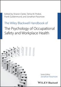 bokomslag The Wiley Blackwell Handbook of the Psychology of Occupational Safety and Workplace Health