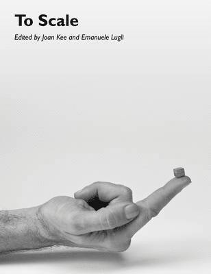 Joan Kee, Emanuele Lugli - To Scale, Häftad