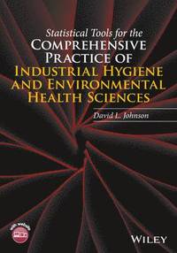 bokomslag Statistical Tools for the Comprehensive Practice of Industrial Hygiene and Environmental Health Sciences