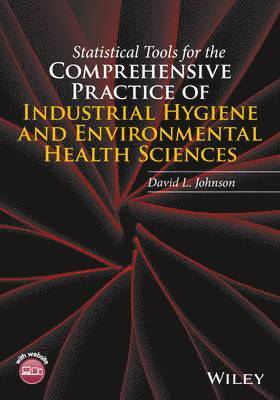 bokomslag Statistical Tools for the Comprehensive Practice of Industrial Hygiene and Environmental Health Sciences