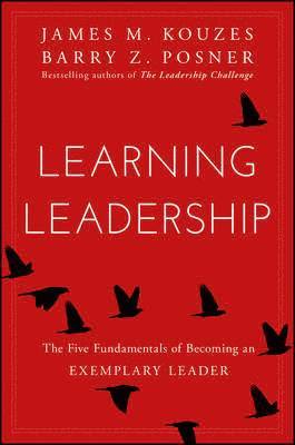 James M. Kouzes, Barry Z. Posner, Tom Peters Company) Kouzes, James M. (Emeritus, Barry Z. (Leavey School of Business and Administration and Santa Clara University) Posner, James M Kouzes, Barry Z Posner - Learning Leadership, Inbunden