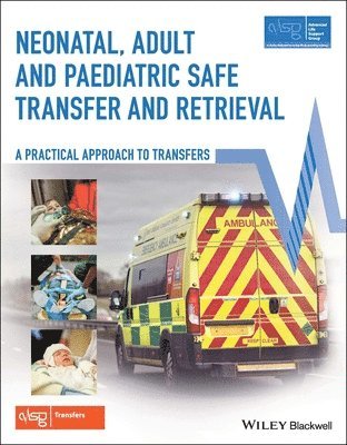 bokomslag Neonatal, Adult and Paediatric Safe Transfer and Retrieval