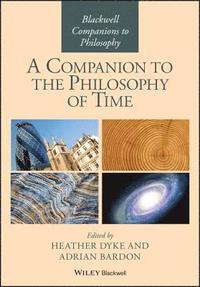 bokomslag A Companion to the Philosophy of Time