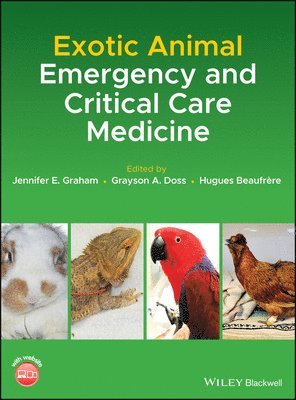 Jennifer E. Graham, Grayson A. Doss, Hugues Beaufrère - Exotic Animal Emergency and Critical Care Medicine, Inbunden