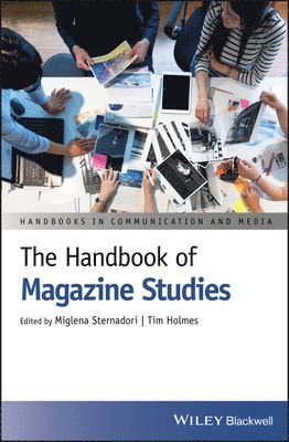 Miglena Sternadori, Tim Holmes - Handbook of Magazine Studies, Inbunden