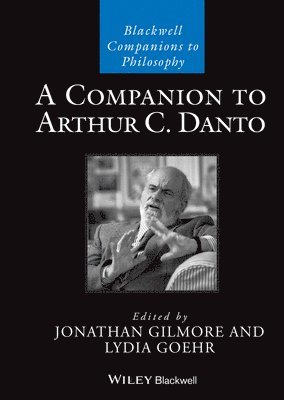 Jonathan Gilmore, Lydia Goehr - A Companion to Arthur C. Danto, Häftad